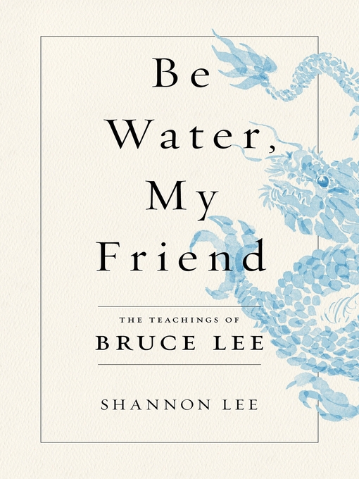 Title details for Be Water, My Friend by Shannon Lee - Available